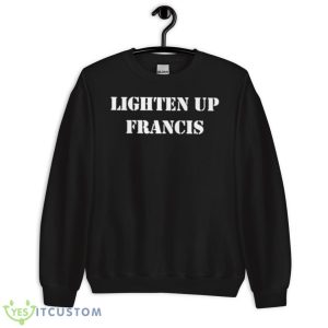Lighten Up Francis 2023 Shirt - Unisex Crewneck Sweatshirt