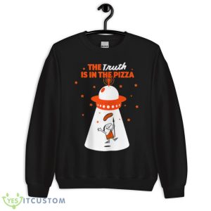 Little Caesars The Truth Is Inthe Pizza Shirt - Unisex Crewneck Sweatshirt