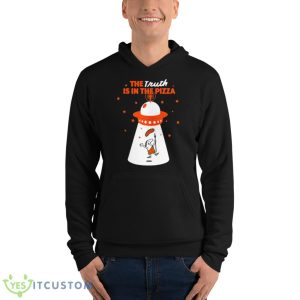 Little Caesars The Truth Is Inthe Pizza Shirt - Unisex Fleece Pullover Hoodie