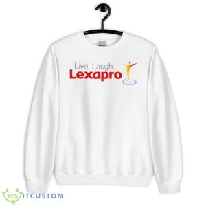 Live Laugh Lexapro Shirt - Unisex Heavy Blend Crewneck Sweatshirt