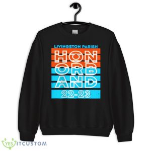 Livingston Parish Hon Orb And 22 23 Shirt - Unisex Crewneck Sweatshirt