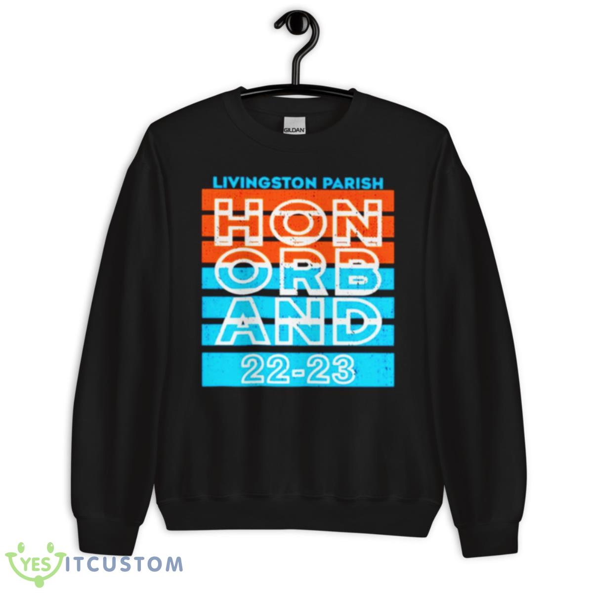 Livingston Parish Hon Orb And 22 23 Shirt 3 Livingston Parish Hon Orb And 22 23 Shirt - Unisex Crewneck Sweatshirt