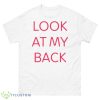 Look At My Back Shirt - 500 Men’s Classic Tee Gildan