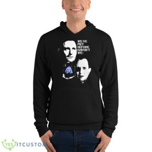 Lost Highway We’ve Met Before Haven’t We Shirt - Unisex Fleece Pullover Hoodie
