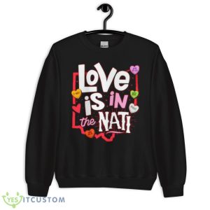 love is in the Nati happy love Dey hearts shirt 8 love is in the Nati happy love Dey hearts shirt - Unisex Crewneck Sweatshirt