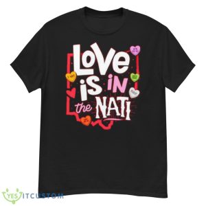 love is in the Nati happy love Dey hearts shirt - G500 Men’s Classic T-Shirt