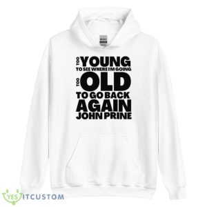 Lyrics Rocky Mountain Time Too Young John Prine Shirt - Unisex Heavy Blend Hooded Sweatshirt