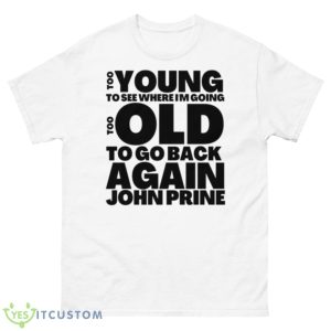 Lyrics Rocky Mountain Time Too Young John Prine Shirt - 500 Men’s Classic Tee Gildan