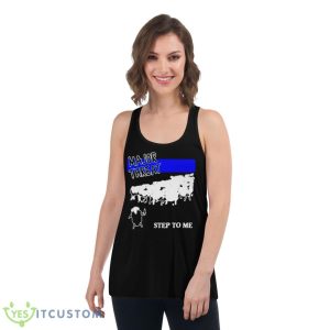 Major threat step to me shirt - Women's Flowy Racerback Tank