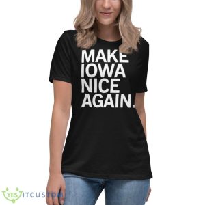 Make Iowa Nice Again Shirt 11 Make Iowa Nice Again Shirt - Women's Relaxed Short Sleeve Jersey Tee
