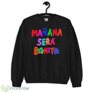 Manana Sera Bonito Shirt - Unisex Crewneck Sweatshirt
