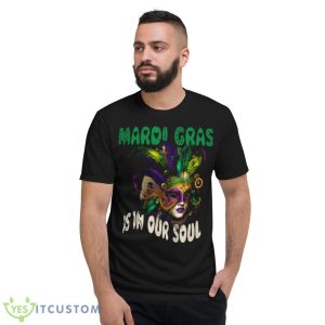 Mardi Gras Is In Our Soul My Gnomies Shirt - Short Sleeve T-Shirt