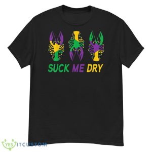 Mardi Gras Outfit Funny Suck Me Dry Crawfish Carnival Party Shirt Product Photo 1