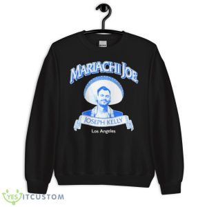 Mariachi Joe Fight Club Joseph Kelly Shirt 8 Mariachi Joe Fight Club Joseph Kelly Shirt - Unisex Crewneck Sweatshirt