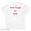 Marriage Is Gay Shirt - 500 Men’s Classic Tee Gildan