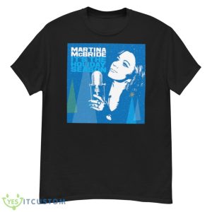 Martina Mcbride Its The Holiday Season Shirt - G500 Men’s Classic T-Shirt