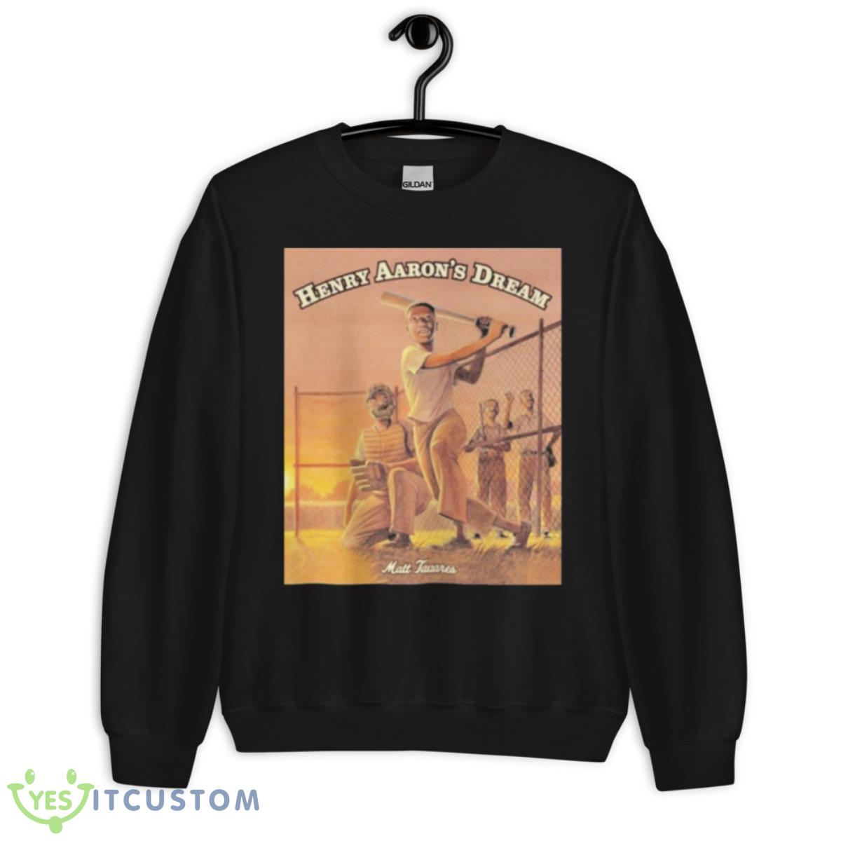 Matt Tavares Henry Aaron’s Dream Shirt 3 Matt Tavares Henry Aaron’s Dream Shirt - Unisex Crewneck Sweatshirt