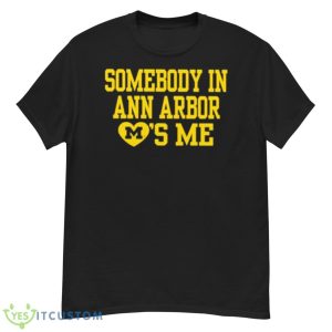 Matthew Altruda Somebody In A2 Loves Me Shirt - G500 Men’s Classic T-Shirt