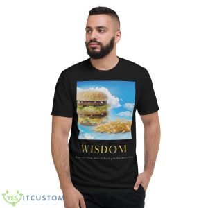 McDonald’s Hamburger And Fries Wisdom Shirt - Short Sleeve T-Shirt