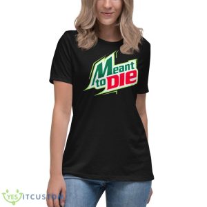 Meant To Die Funny Logo Shirt - Women's Relaxed Short Sleeve Jersey Tee