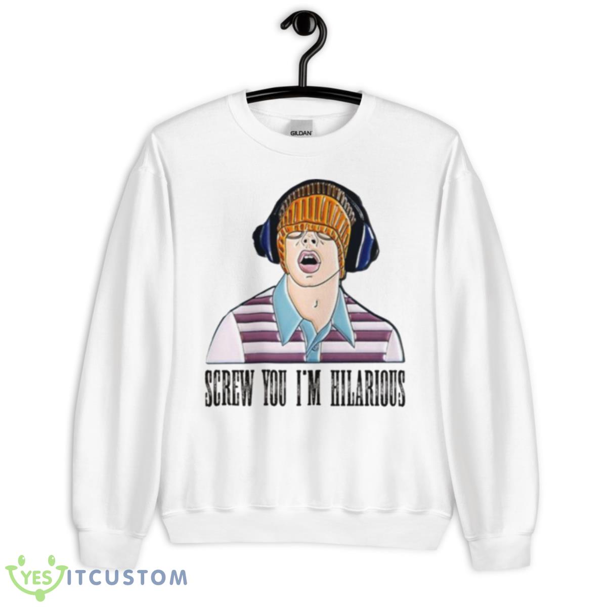 Meme Freaks And Geeks I’m Hilarious Shirt 11 Meme Freaks And Geeks I’m Hilarious Shirt - Unisex Heavy Blend Crewneck Sweatshirt