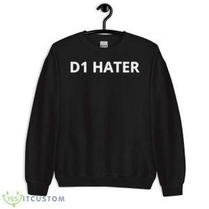 Men’s D1 Hater Shirt 8 Men’s D1 Hater Shirt - Unisex Crewneck Sweatshirt