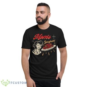 Mom’s Spaghetti Shirt - Short Sleeve T-Shirt