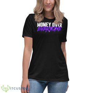 Money Over Everyone Shirt 11 Money Over Everyone Shirt - Women's Relaxed Short Sleeve Jersey Tee