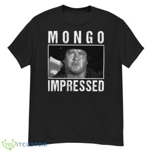 Mongo Impressed Blazing Saddles Shirt - G500 Men’s Classic T-Shirt