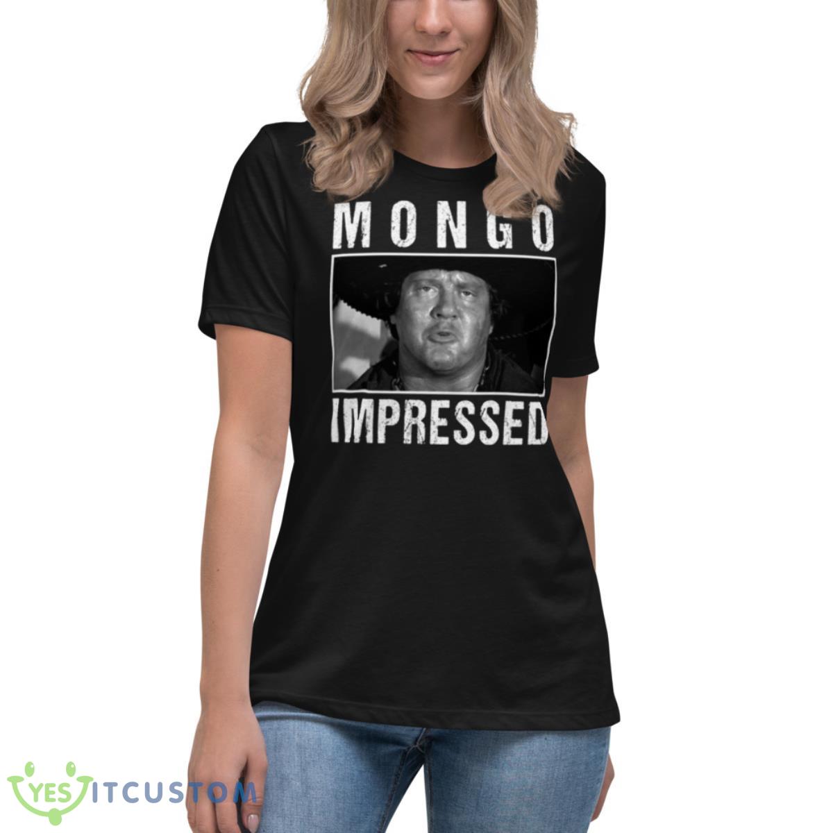 Mongo Impressed Blazing Saddles Shirt 6 Mongo Impressed Blazing Saddles Shirt - Women's Relaxed Short Sleeve Jersey Tee