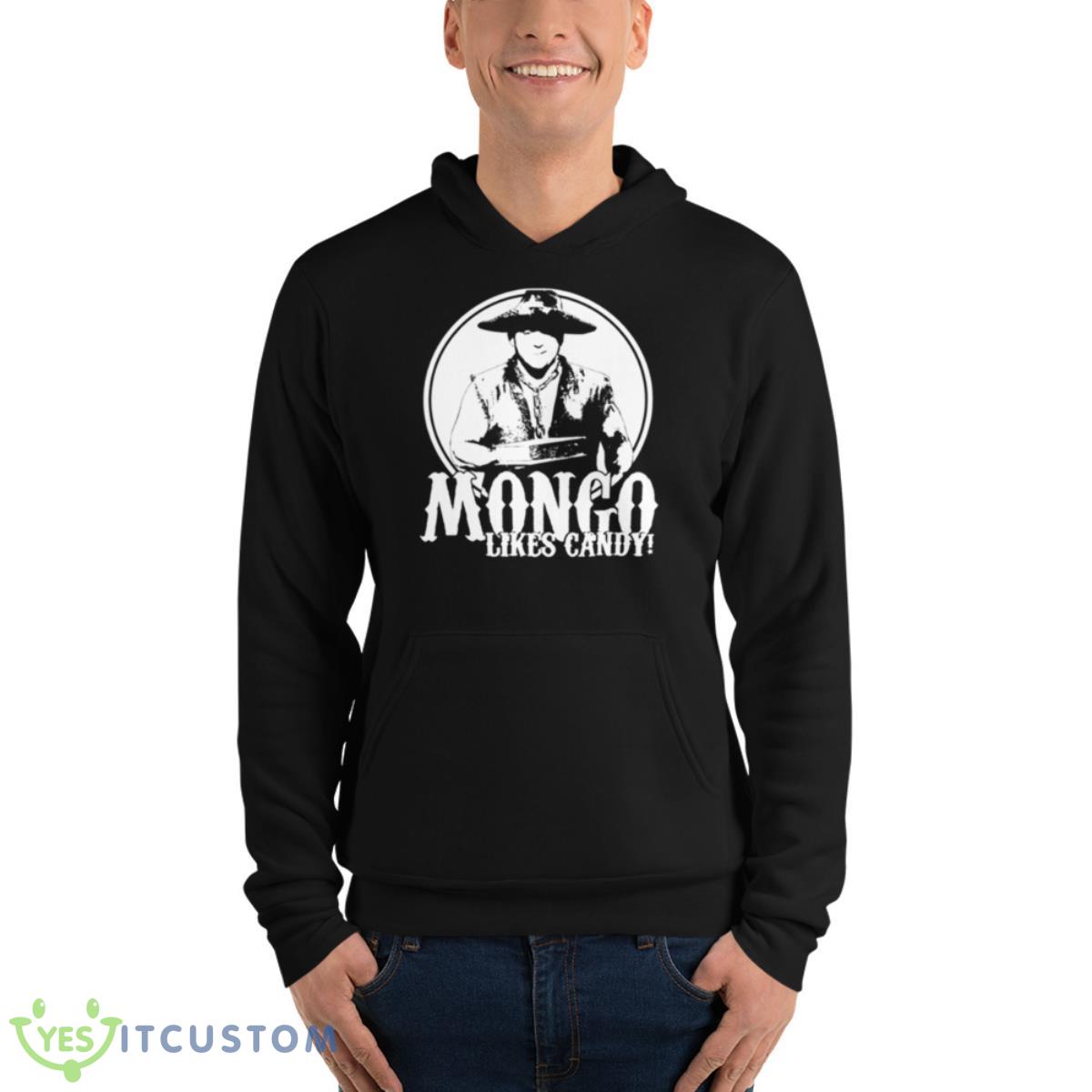 Mongo Likes Candy Blazing Saddles Shirt 13 Mongo Likes Candy Blazing Saddles Shirt - Unisex Fleece Pullover Hoodie