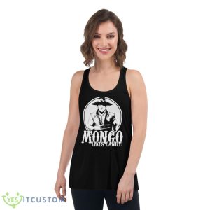 Mongo Likes Candy Blazing Saddles Shirt 10 Mongo Likes Candy Blazing Saddles Shirt - Women's Flowy Racerback Tank