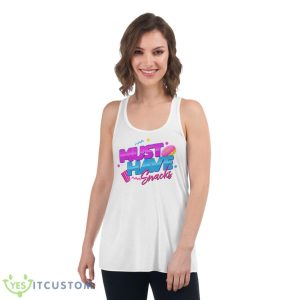 More Jstu Must Have Snacks Shirt 8 More Jstu Must Have Snacks Shirt - Women's Flowy Racerback Tank