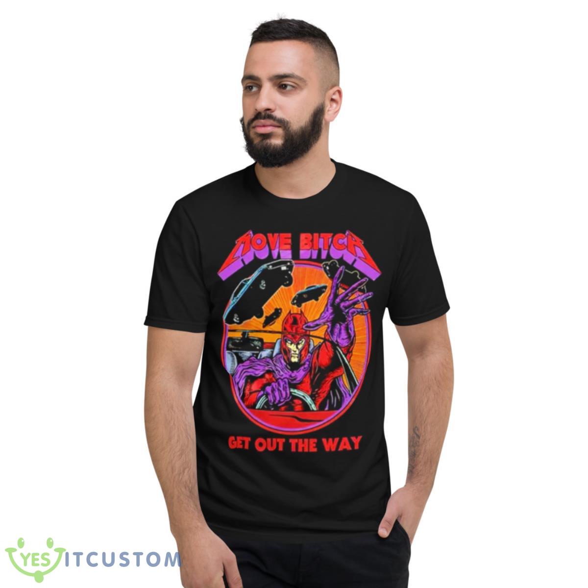 Move Bitca Get Out The Way Shirt 2 Move Bitca Get Out The Way Shirt - Short Sleeve T-Shirt
