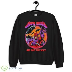 Move Bitca Get Out The Way Shirt 8 Move Bitca Get Out The Way Shirt - Unisex Crewneck Sweatshirt