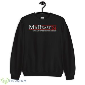 MrBeast 24 let’s just give everyone shirt 8 MrBeast 24 let’s just give everyone shirt - Unisex Crewneck Sweatshirt