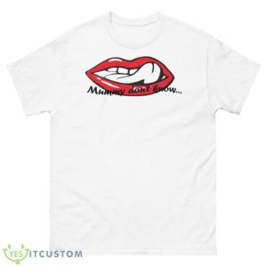 Mummy Don’t Know Sam Smith Unholy Lips Shirt - 500 Men’s Classic Tee Gildan