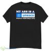 My Ass Is A World Heritage Site Unesco Shirt - G500 Men’s Classic T-Shirt