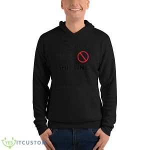 My Asshole’s Just For Shitting Shirt - Unisex Fleece Pullover Hoodie