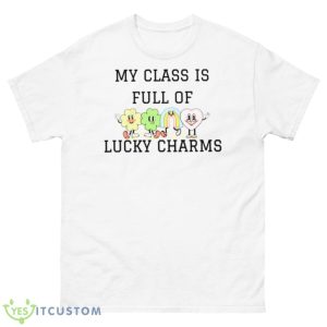 My Class Is Full Of Lucky Charms Cute Shirt - 500 Men’s Classic Tee Gildan