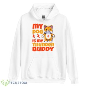 My Dog Is My Thunder Buddy Shirt - Unisex Heavy Blend Hooded Sweatshirt
