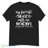 My Favorite Singer Calls Me Mom And Signs In The Honor Choir Shirt - G500 Men’s Classic T-Shirt