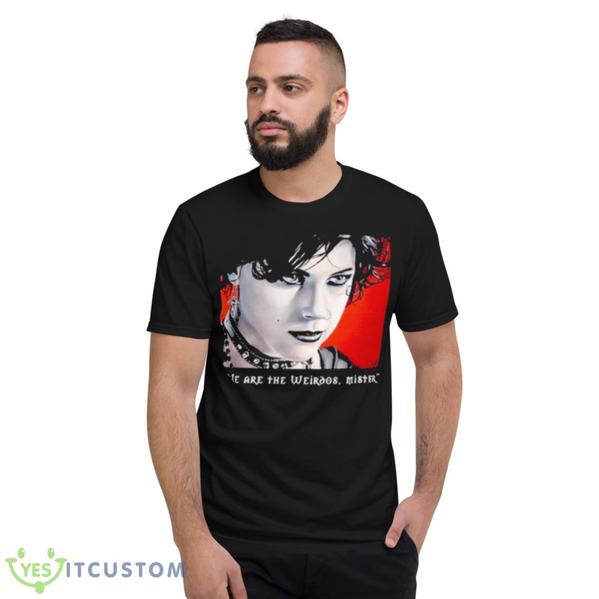 Nancy We Are The Weirdos Mister Shirt 2 Nancy We Are The Weirdos Mister Shirt - Short Sleeve T-Shirt