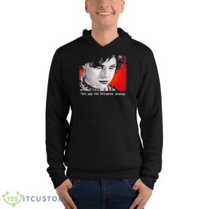 Nancy We Are The Weirdos Mister Shirt 9 Nancy We Are The Weirdos Mister Shirt - Unisex Fleece Pullover Hoodie