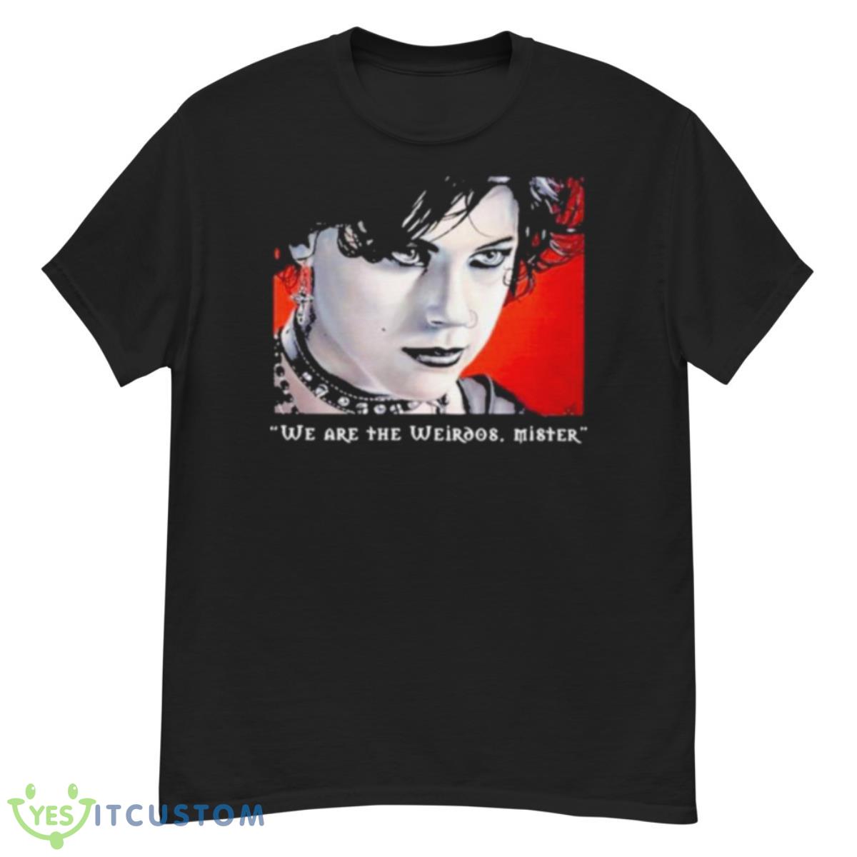 Nancy We Are The Weirdos Mister Shirt 12 Nancy We Are The Weirdos Mister Shirt - G500 Men’s Classic T-Shirt
