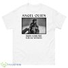 Never Be Mine Angel Olsen Shirt - 500 Men’s Classic Tee Gildan
