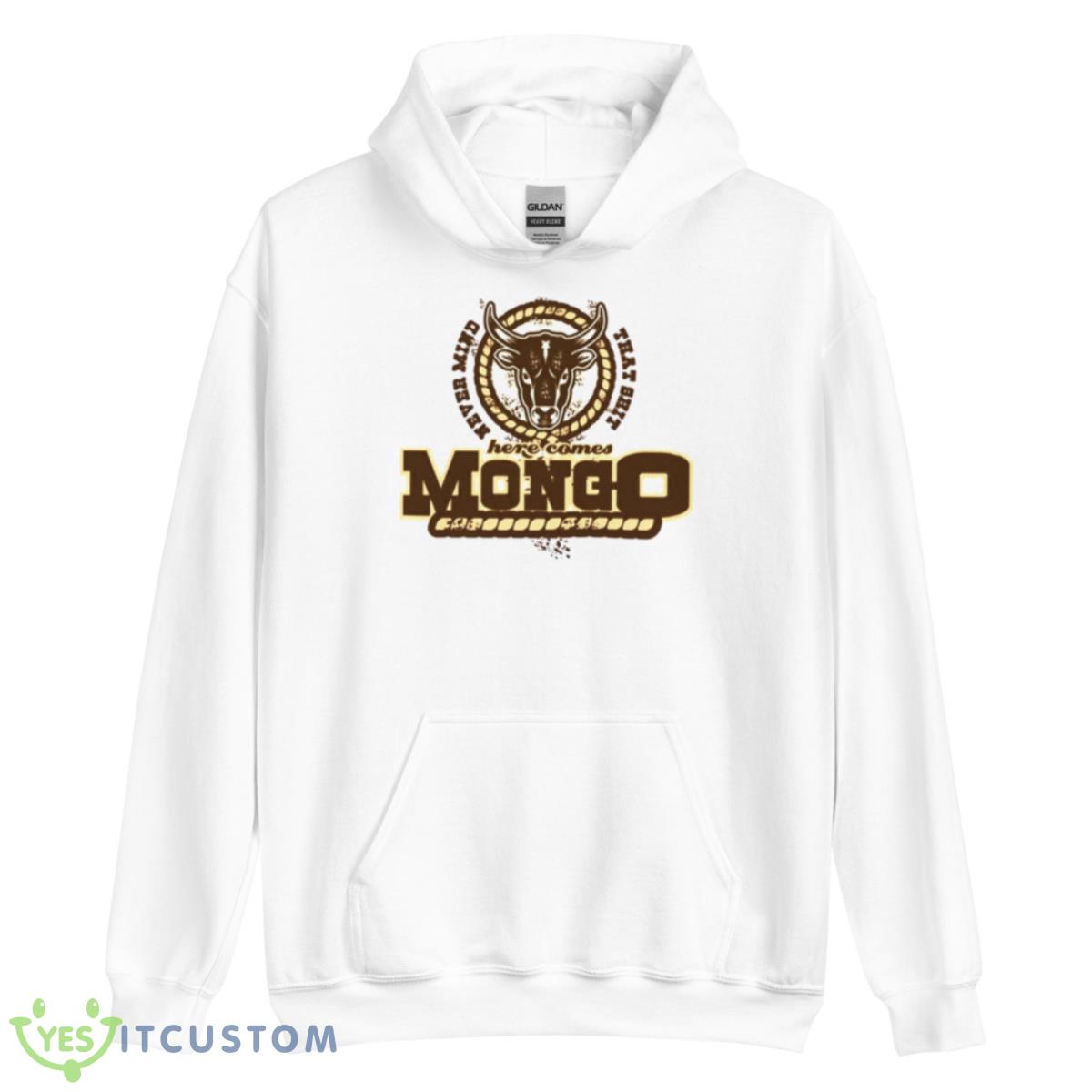 Never Mind Blazing Saddles Shirt 3 Never Mind Blazing Saddles Shirt - Unisex Heavy Blend Hooded Sweatshirt