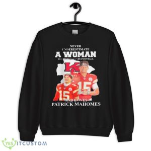 Never Underestimate A Woman Who Understands Football Loves Mahomes Shirt Gift For Fans Product Photo 3