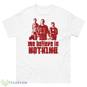 Nihilists Believe In Nothing The Big Lebowski Shirt - 500 Men’s Classic Tee Gildan