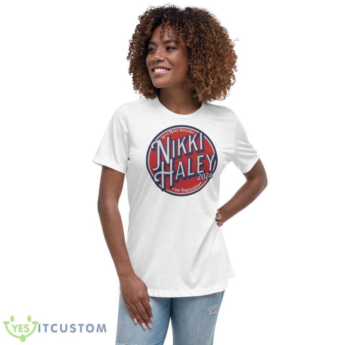 Nikki Haley 2024 Let’s Make History Shirt 5 Nikki Haley 2024 Let’s Make History Shirt - Women's Relaxed Short Sleeve Jersey Tee